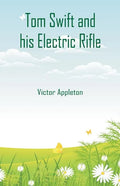 Tom Swift and his Electric Rifle - Paperback