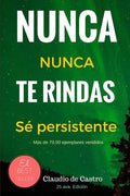 Nunca te Rindas: El Poder de la perseverancia - Never Give Up! - Paperback