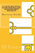 9-1 GCSE KEY STUDY NOTES for WILLIAM SHAKESPEARE'S MACBETH: Revision Guide - Paperback