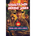Giggles with Indiana Jones: 350 Indiana Jones Jokes & Riddles - Paperback
