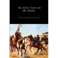 My Sixty Years on the Plains - Paperback