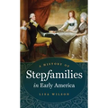 A History of Stepfamilies in Early America - Paperback