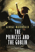 The Princess and the Goblin: Illustrated - Paperback