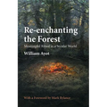 Re-enchanting the Forest: Meaningful Ritual in a Secular World - Paperback