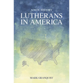 Lutherans in America: A New History - Paperback