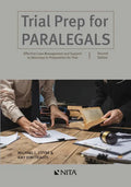 Trial Prep for Paralegals: Effective Case Management and Support to Attorneys in Preparation for Trial - Paperback