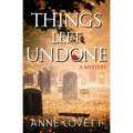 Things Left Undone: A Mystery - Paperback