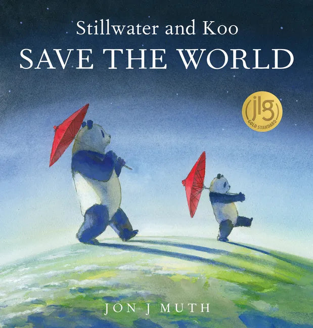 Stillwater and Koo Save the World (a Stillwater and Friends Book) - Hardcover