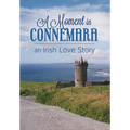 A Moment in Connemara: An Irish Love Story - Hardcover