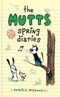 The Mutts Spring Diaries - Hardcover