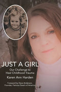 Just a Girl: Our Challenge to Heal Childhood Trauma - Paperback