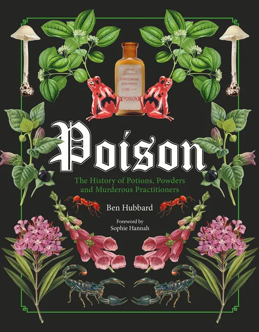 Poison: The History of Potions, Powders and Murderous Practitioners - Hardcover