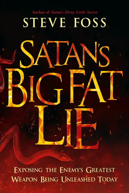 Satan's Big Fat Lie: Exposing the Enemy's Greatest Weapon Being Unleashed Today - Paperback