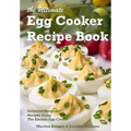 The Ultimate Egg Cooker Recipe Book: Delicious Foolproof Recipes Using Your Electric Egg Cooker - Paperback