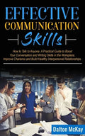 Effective Communication Skills: How to Talk to Anyone. A Practical Guide to Boost Your Conversation and Writing Skills in the Workplace, Improve Chari - Paperback