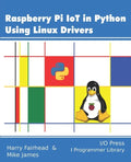 Raspberry Pi IoT In Python Using Linux Drivers - Paperback