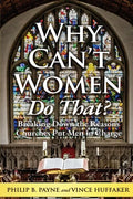 Why Can't Women Do That?: Breaking Down the Reasons Churches Put Men in Charge - Paperback