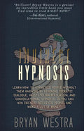 Indirect Hypnosis: Learn How To Hypnotize People without them Knowing By Learning Socratic Dialogue, Aristotelian Persuasion, And Convers - Paperback
