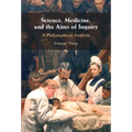Science, Medicine, and the Aims of Inquiry - Hardcover