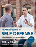 The Art and Science of Self Defense: A Comprehensive Instructional Guide - Hardcover