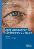 Aging Masculinities in Contemporary U.S. Fiction - Paperback
