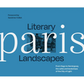 Literary Landscapes: Paris - Hardcover