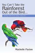 You Can't Take the Rainforest Out of the Bird - Paperback