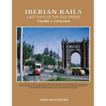 Iberian Rails Last Days Of The Old Order: Volume 1 Catalonia - Paperback