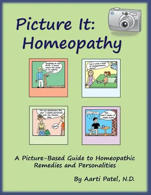 Picture It: Homeopathy: A Picture-Based Guide to Homeopathic Remedies and Personalities - Paperback
