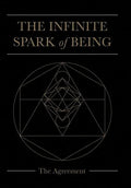The Infinite Spark of Being: The Agreement - Hardcover