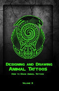 Designing and Drawing Animal Tattoos: How to Draw Animal Tattoos - Paperback