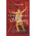 Unintentional Music: Releasing Your Deepest Creativity: Releasing Your Deepest Creativity - Paperback