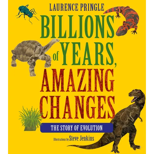 Billions of Years, Amazing Changes: The Story of Evolution - Paperback