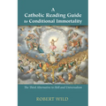 A Catholic Reading Guide to Conditional Immortality: The Third Alternative to Hell and Universalism - Hardcover