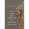 The Care and Display of Historic Clothing - Paperback