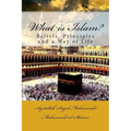 What is Islam?: Beliefs, Principles and a Way of Life - Paperback