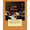 The first men in the moon. By: H. G. Wells ( NOVEL ) - Paperback