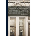 Hardy Plants for Cottage Gardens - Paperback