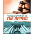 Post-Conviction Relief: The Appeal - Paperback