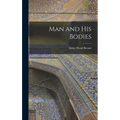 Man and His Bodies - Hardcover