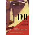 Evil: Inside Human Violence and Cruelty - Paperback