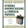 Make Money with Affordable Apartment Buildings and Commercial Properties - Paperback