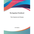 The Egyptian Priesthood: Their Mysteries And Temples - Paperback