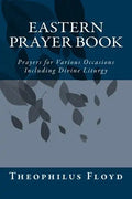 Eastern Prayer Book: Prayers for Various Occasions Including Divine Liturgy - Paperback