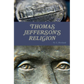 Thomas Jefferson's Religion - Paperback