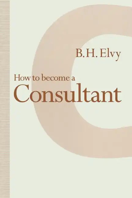 How to Become a Consultant - Paperback