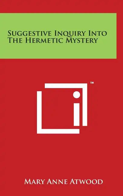 Suggestive Inquiry Into The Hermetic Mystery - Hardcover