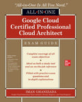 Google Cloud Certified Professional Cloud Architect All-In-One Exam Guide - Paperback