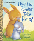How Do Bunnies Take Baths? - Hardcover