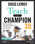 Teach Like a Champion 3.0: 63 Techniques That Put Students on the Path to College - Paperback